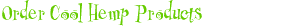 Order Cool Hemp Products